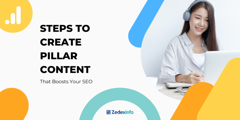 steps to create pillar content that boosts seo