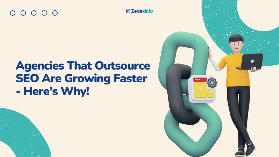 Why agencies that outsource seo are growing faster?